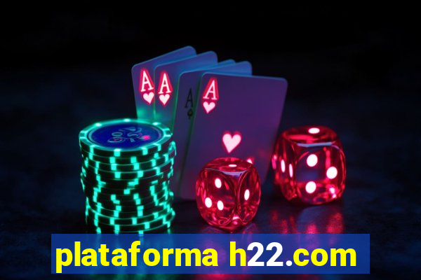 plataforma h22.com